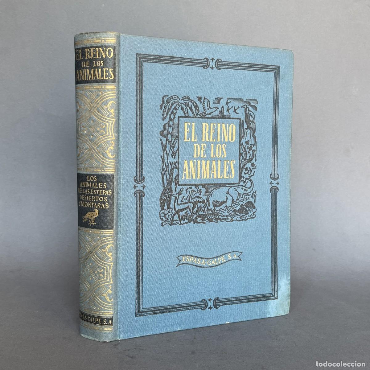 Libros de segunda mano: A&ntilde;o 1947 - EL REINO DE LOS ANIMALES - Los animales de las estepas, desiertos y monta&ntilde;as