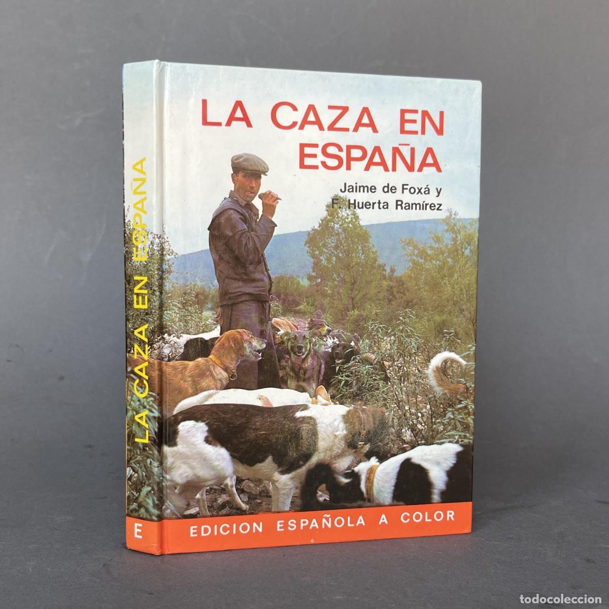 Libros de segunda mano: La caza en Espa&ntilde;a - Jaime de Fox&aacute; - Fernando Huerta Ram&iacute;rez