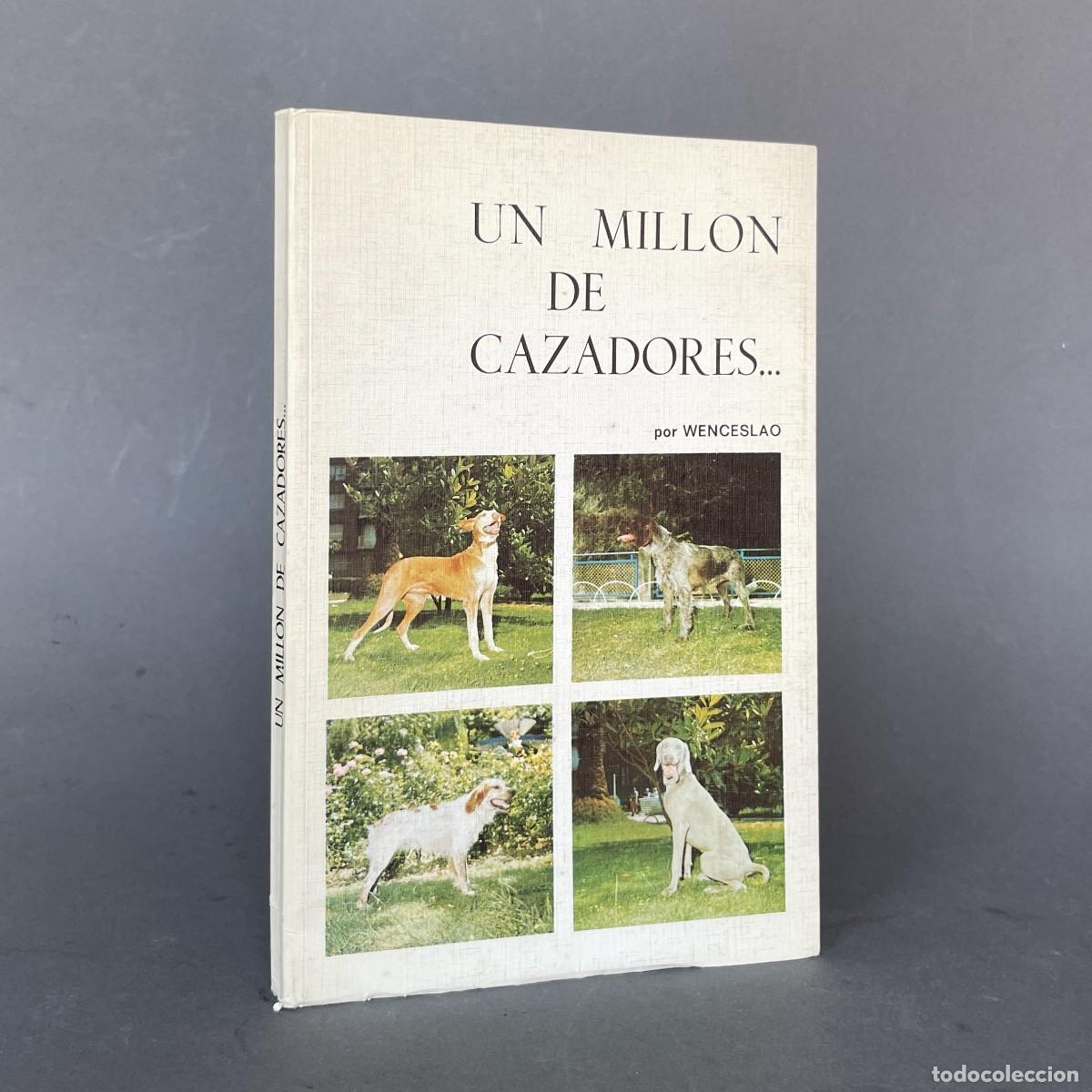 Libros de segunda mano: A&ntilde;o 1975 - UN MILLON DE CAZADORES - Wenceslao - Bilbao - Caza