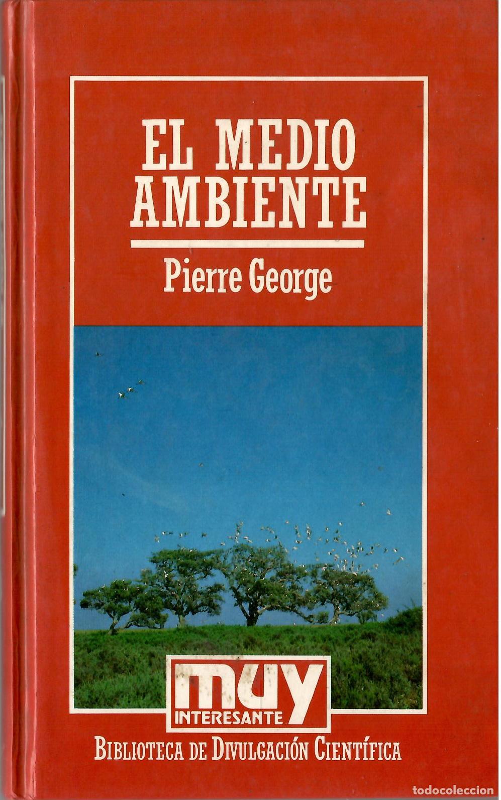 Libros de segunda mano: Bibliotea de Divulgacion Cientifica Muy Interesante, n&ordm; 33: El medio ambiente - Pierre George