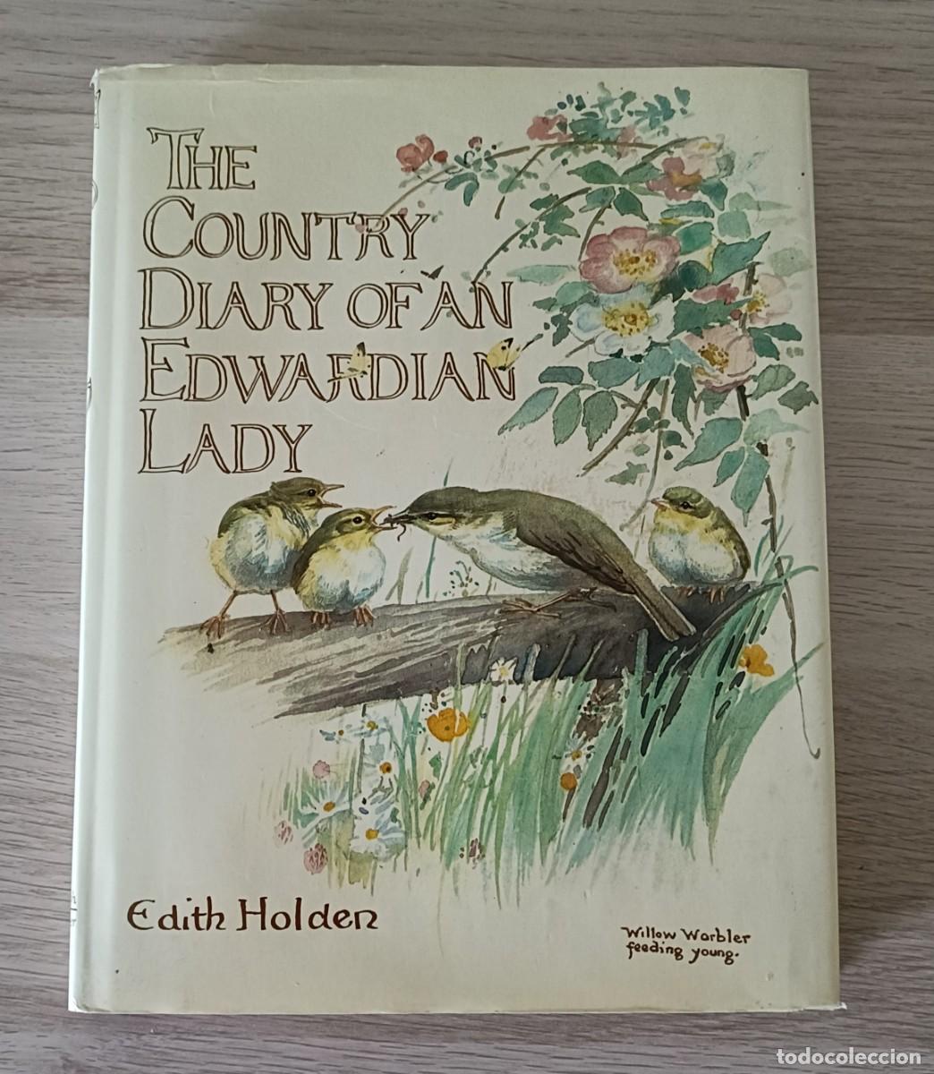 Libros de segunda mano: THE COUNTRY DIARY OF AN EDWARDIAN LADY de Edith Holden La Felicidad de Vivir con la Naturaleza