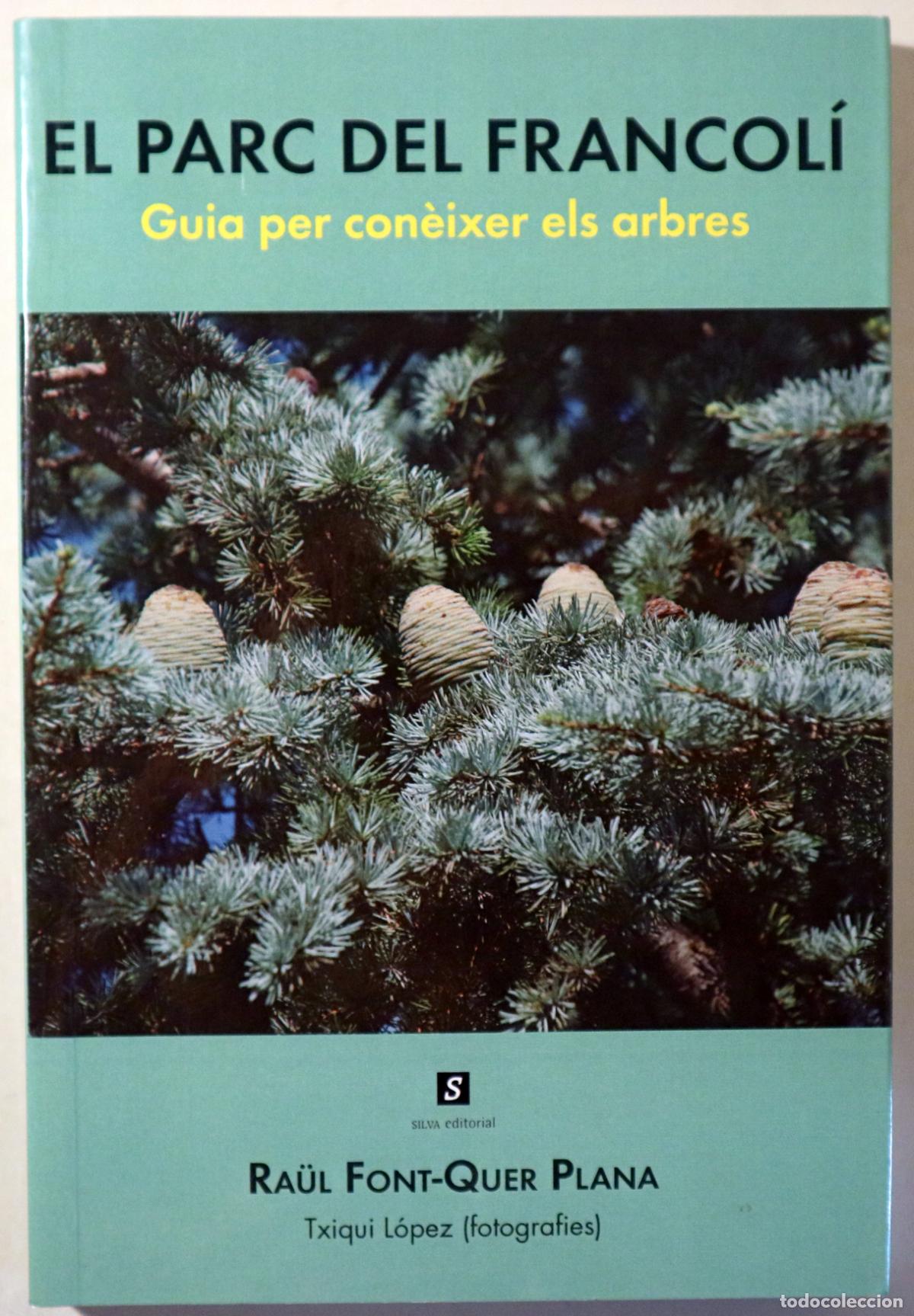 Second hand books: FONT-QUER, Ra&uuml;l - EL PARC DEL FRANCOL&Iacute;. Guia per con&egrave;ixer els arbres - Tarragona 2018 - Molt il&middot;lust