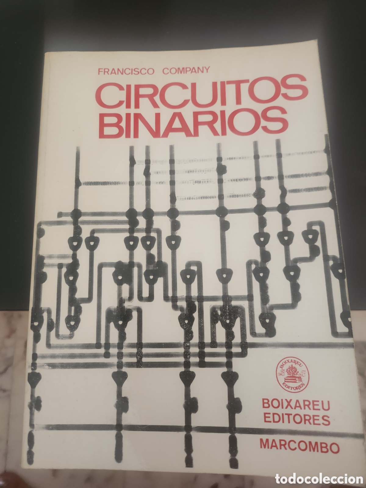 Libros de segunda mano de ciencias: CIRCUITOS BINARIOS - FRANCISCO COMPANY BUENO. MARCOMBO DE BOIXAREU EDITORES, 1972