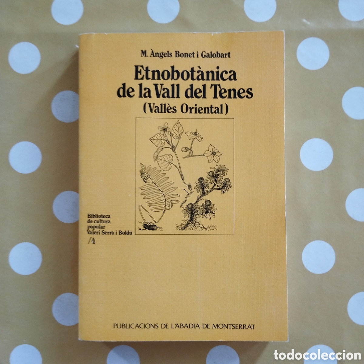 Libros de segunda mano: ETNOBOTANICA DE LA VALL DEL TENES VALL&Egrave;S ORIENTAL MARIA &Agrave;NGELS BONET GALOBART PUBLICACIONS L'ABADIA