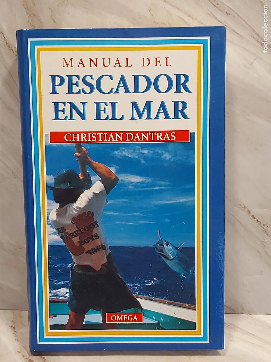 Libros de segunda mano: MANUAL DEL PESCADOR EN EL MAR | CHRISTIAN DANTRAS | OMEGA 1993 | PESCA MAR&Iacute;TIMA | MUY ILUSTRADO