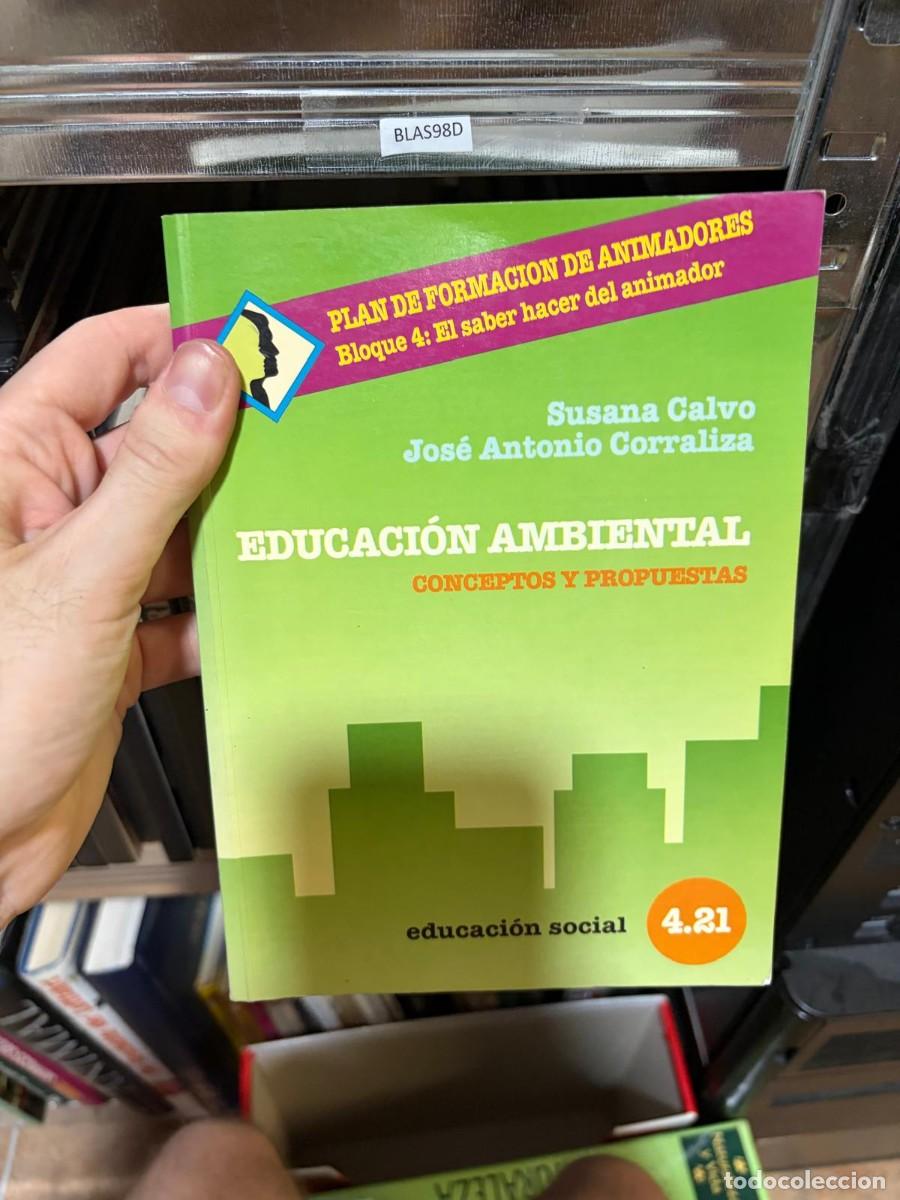 Libros de segunda mano: BLAS98D Educaci&oacute;n ambiental: conceptos y propuestas + Susana Calvo + Jos&eacute; Antonio Corraliza + CCS