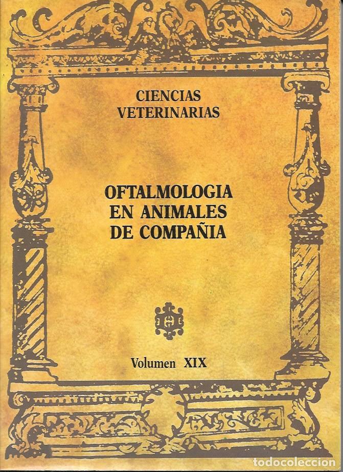 Libros de segunda mano: OFTALMOLOGIA EN ANIMALES DE COMPA&Ntilde;&Iacute;A . VOLUMEN XIX - CIENCIAS VETERINARIAS - A-VETER-190