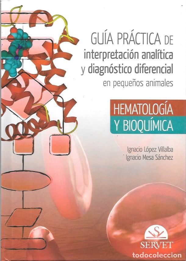 Libros de segunda mano: GUIA PRACTICA INTERPRETACION ANALITICA Y DIAGNOSTICO DIFERENCIAL EN PEQUE&Ntilde;OS ANIMALES &hellip;- A-VETER-191