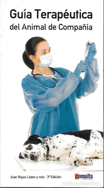 Libros de segunda mano: GUIA TERAPEUTICA DEL ANIMAL DE COMPA&Ntilde;&Iacute;A - CONSULTA - REJAS LOPEZ, JUAN / VV.AA. - A-VETER-194