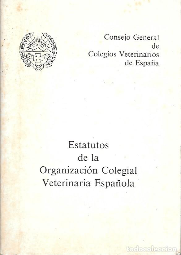 Libros de segunda mano: ESTATUTOS DE LA ORGANIZACI&Oacute;N COLEGIAL VETERINARIA ESPA&Ntilde;OLA - A-VETER-199 ,2