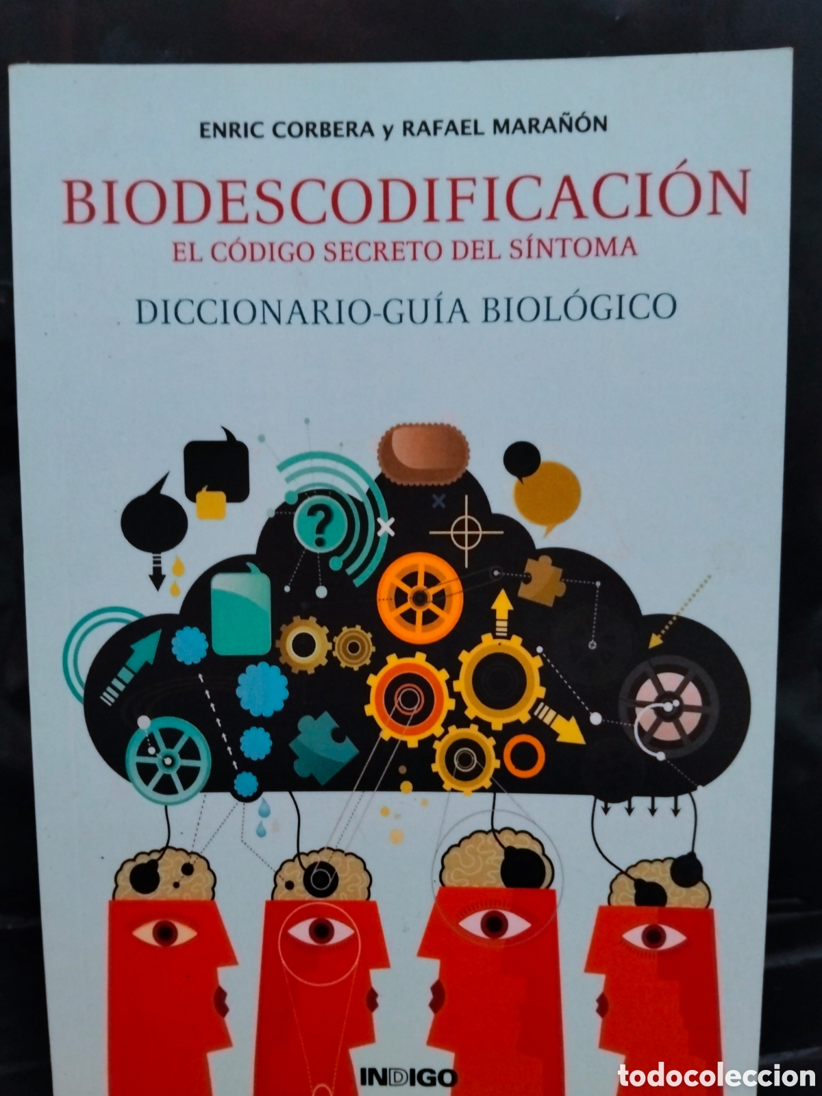 Libros de segunda mano: E. CORBERA. BIODESCODIFICACI&Oacute;N (EL C&Oacute;DIGO SECRETO DEL S&Iacute;NTOMA) DICCIONARIO-GU&Iacute;A BIOL&Oacute;GICO .INDIGO