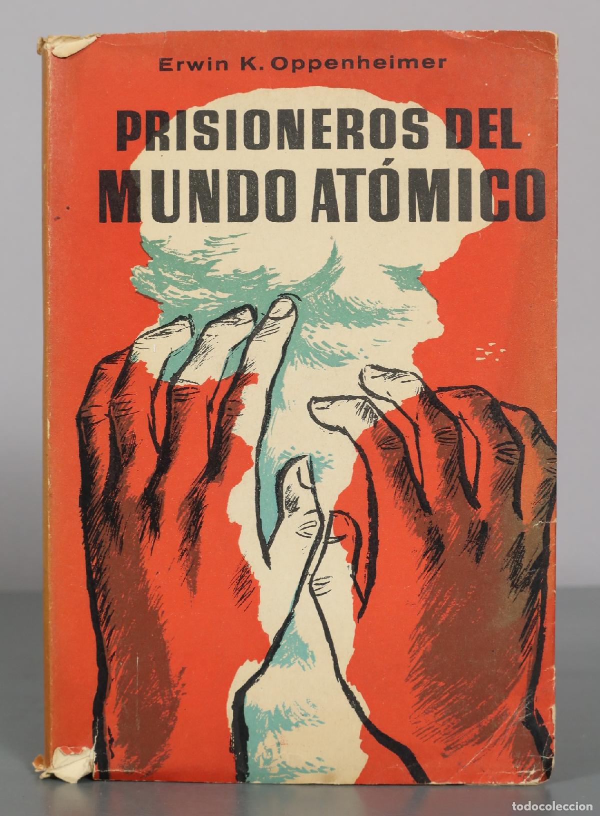 Libros de segunda mano de ciencias: Prisioneros del mundo at&oacute;mico. E.K. Oppenheimer.