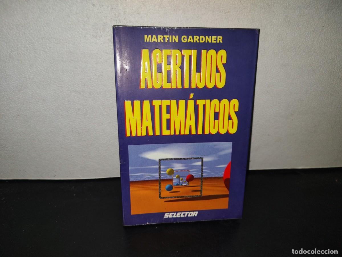 Libros de segunda mano de ciencias: 199- Acertijos Matem&aacute;ticos - Martin Gardner. Editorial Selector. 1A. Ed. 1999