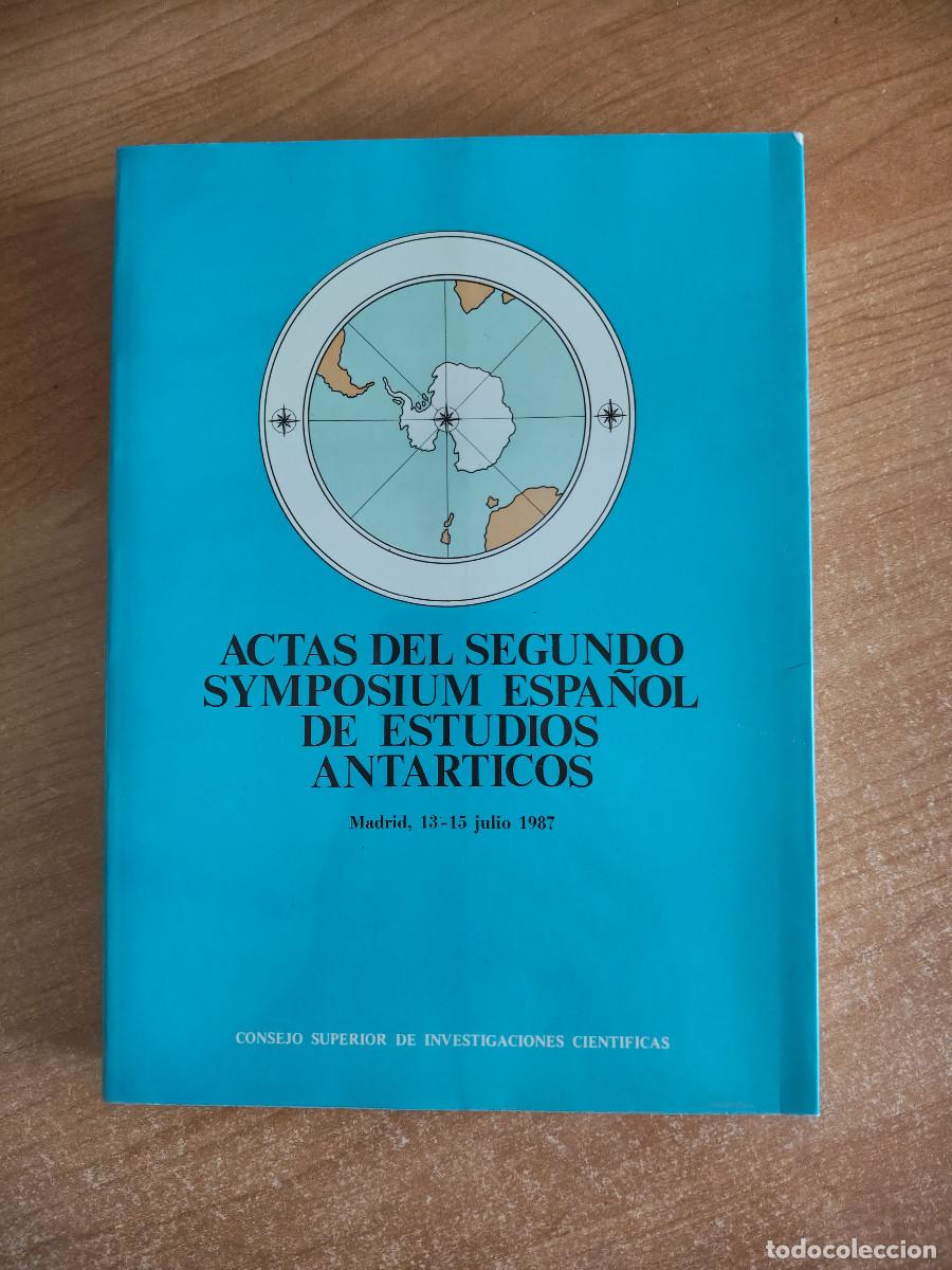 Gebrauchte B&uuml;cher: Actas del Segundo Symposium Espa&ntilde;ol de Estudios Ant&aacute;rticos - Madrid, 13 al 15 de julio de 1987