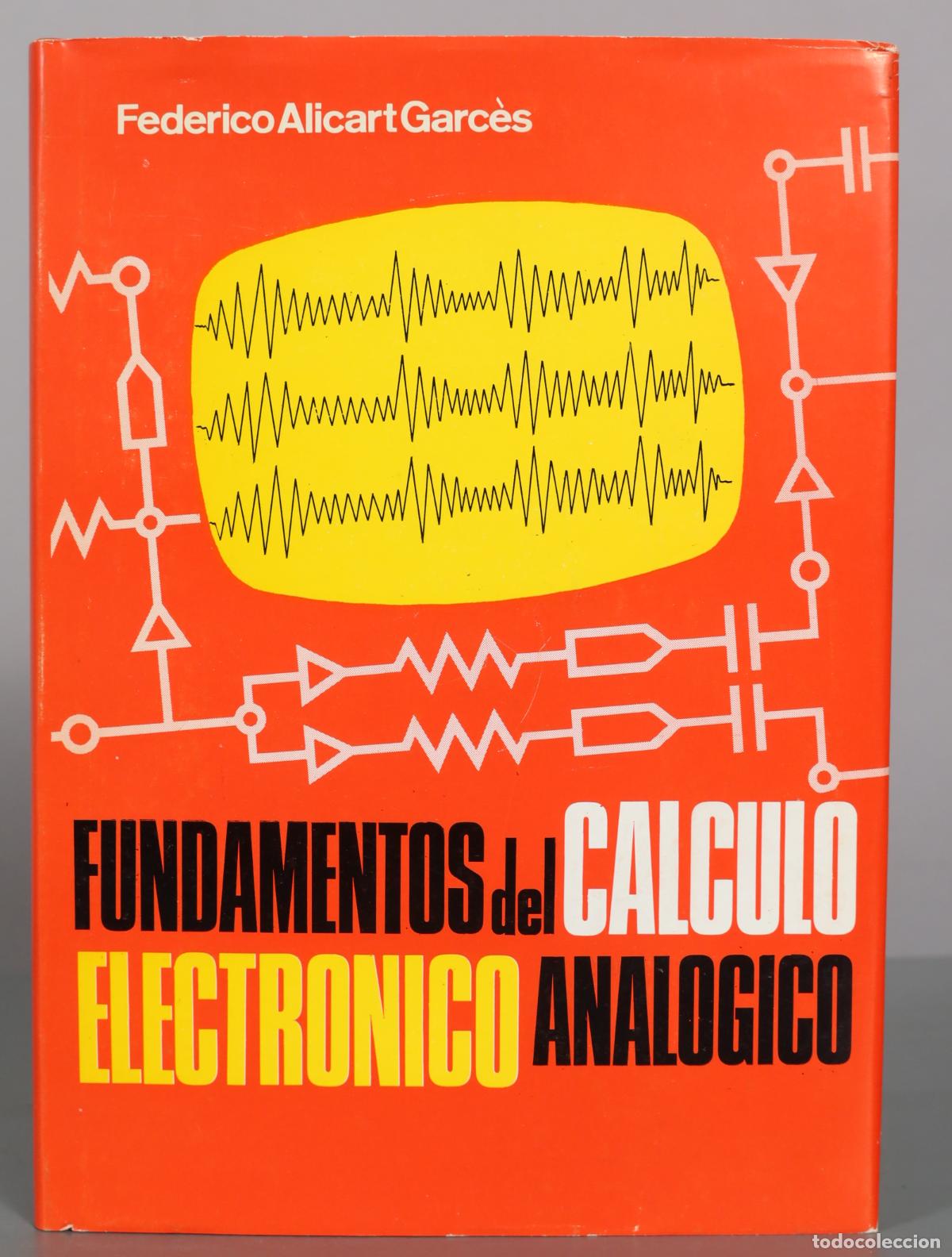 Libros de segunda mano de ciencias: Fundamentos del c&aacute;lculo electr&oacute;nico anal&oacute;gico - Federico Alicart Garc&eacute;s