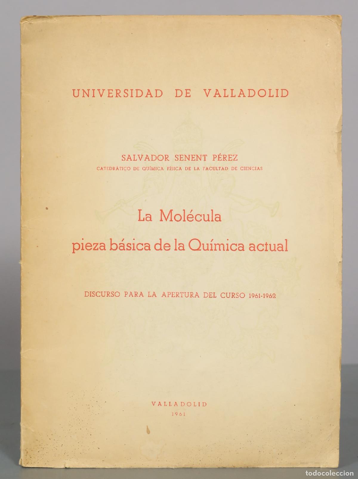 Libros de segunda mano: La Mol&eacute;cula pieza b&aacute;sica de la Qu&iacute;mica actual - Salvador Senent P&eacute;rez - Universidad de Valladolid