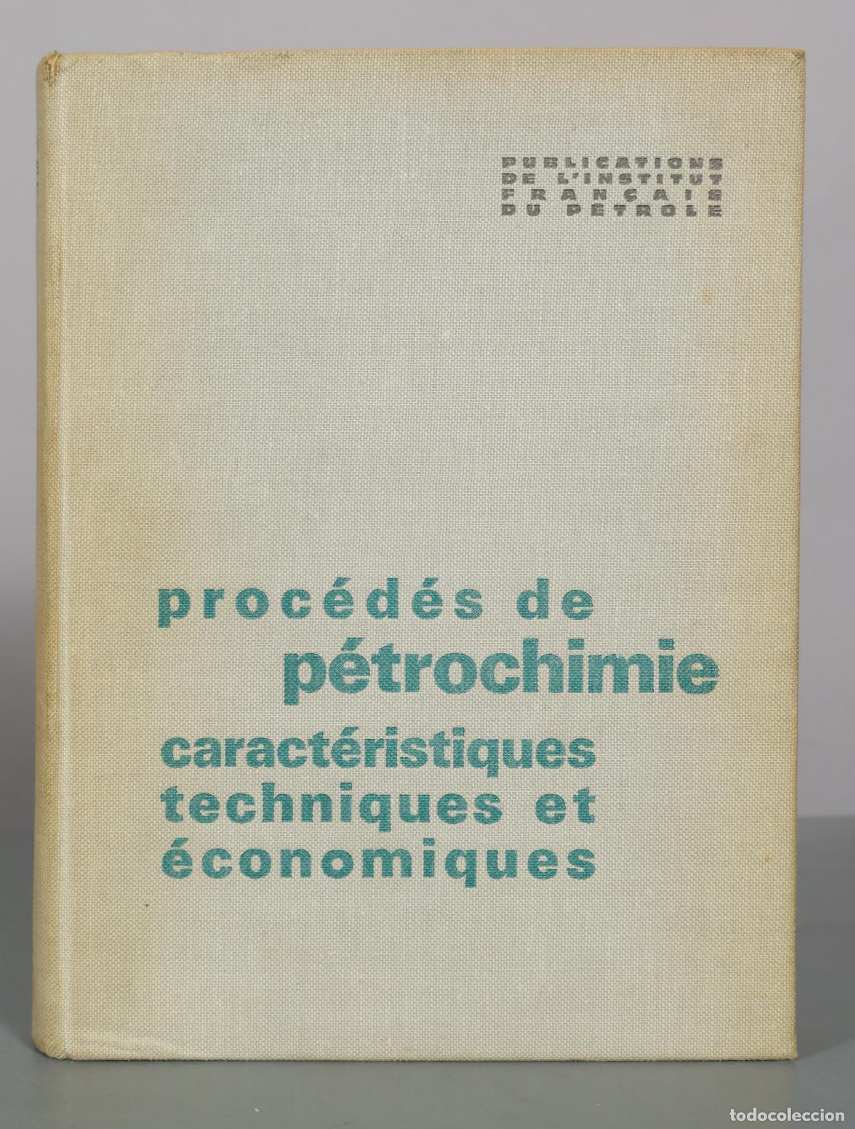 Libros de segunda mano de ciencias: Proc&eacute;d&eacute;s de p&eacute;trochimie: caract&eacute;ristiques techniques et &eacute;conomiques - Alain Chauvel, Gilles