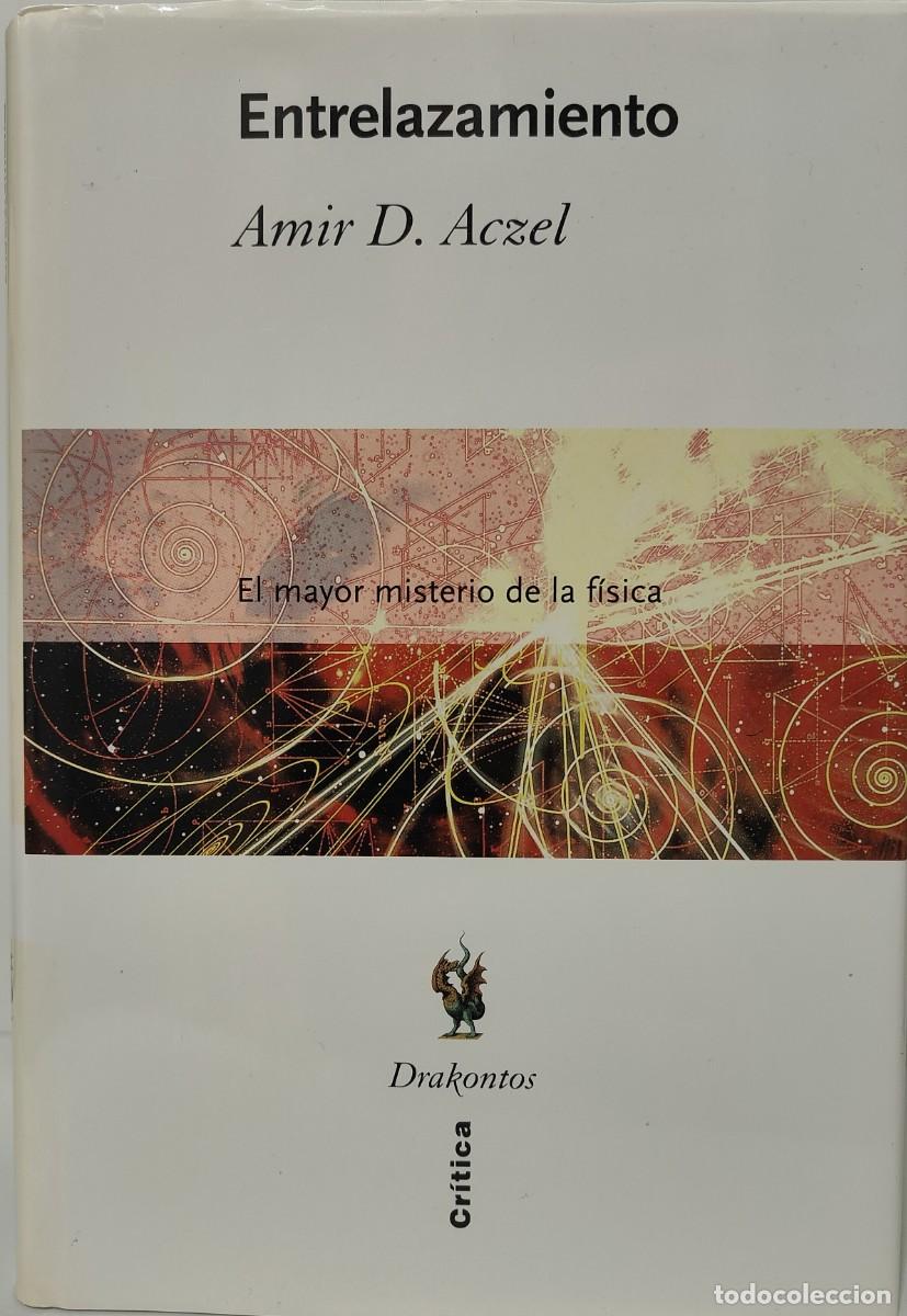 Gebrauchte B&uuml;cher der Wissenschaften: ENTRELAZAMIENTO - El mayor misterio de la f&iacute;sica - AMIR ACZEL