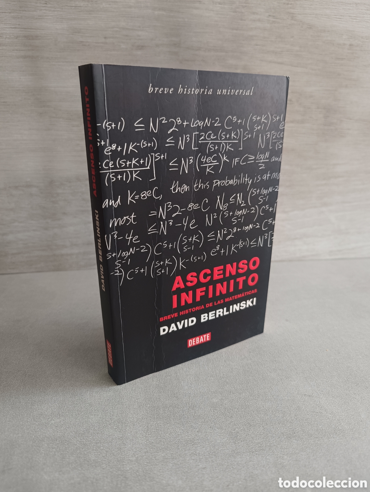 Livres d'occasion: Ascenso infinito. David Berlinski. Breve historia de las matem&aacute;ticas.