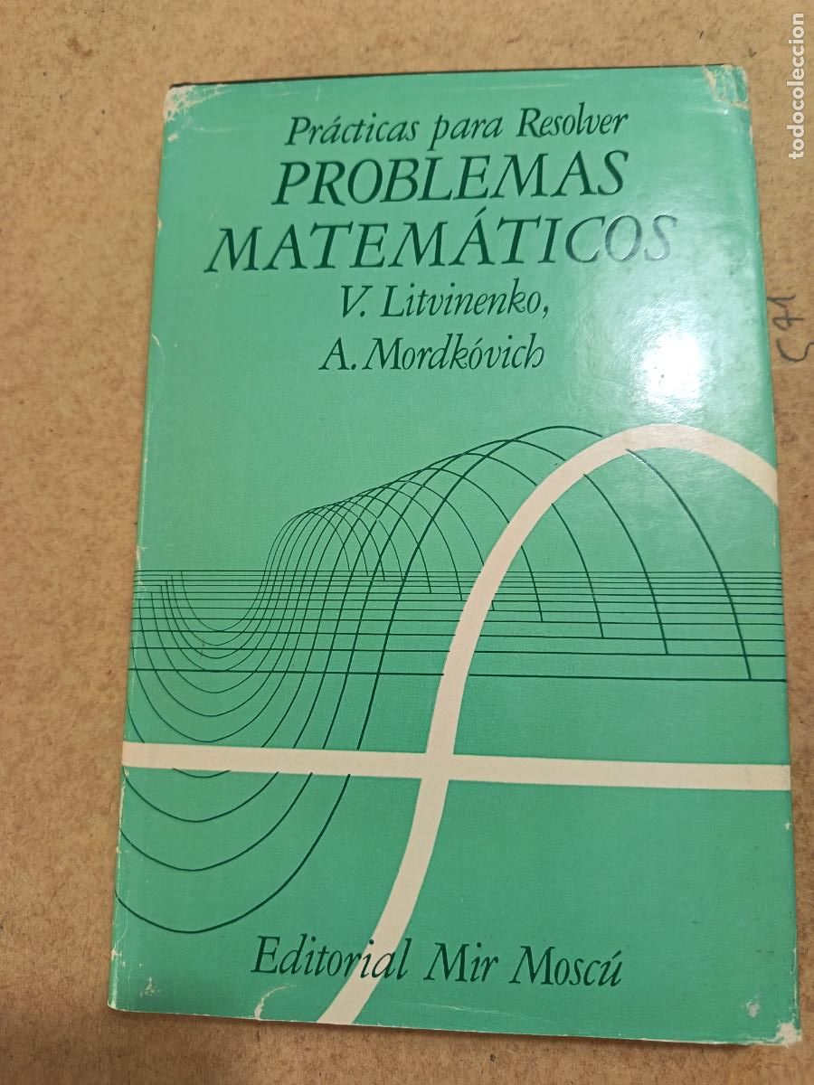 Libros de segunda mano de ciencias: PRACTICAS PARA RESOLVER PROBLEMAS MATEMATICOS. V. LITVINENKO - A. MORDKOVICH. ED. MIR, 1989. 316