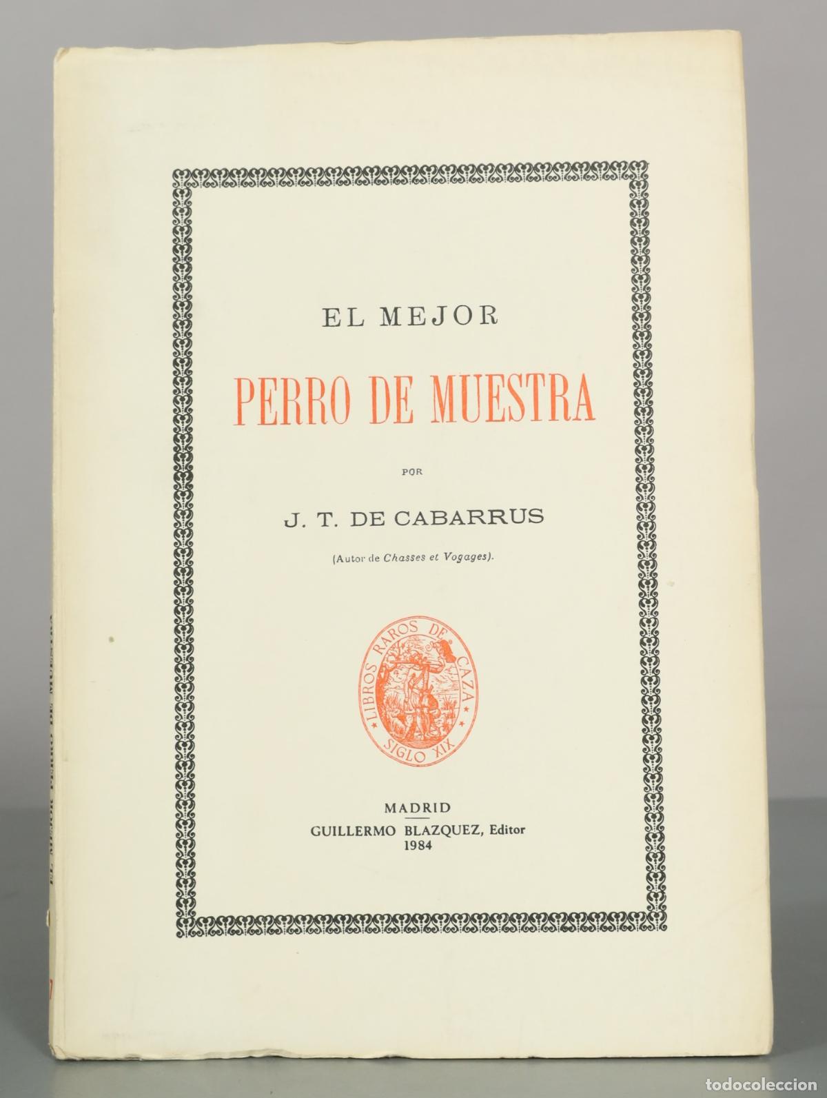 Livres d'occasion: El mejor perro de muestra - J. T. de Cabarr&uacute;s - Guillermo Bl&aacute;zquez, Editor