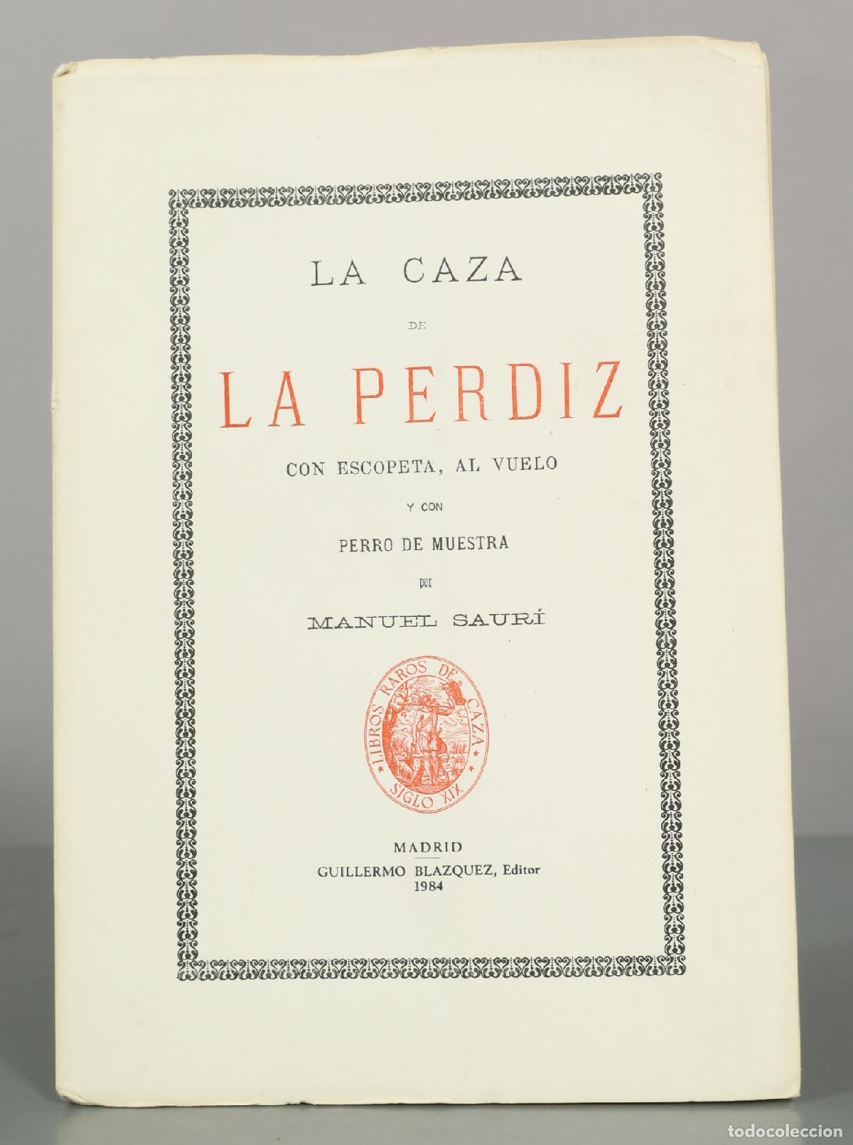 Livres d'occasion: La caza de la perdiz con escopeta al vuelo y con perro de muestra - Manuel Saur&iacute; - Guillermo