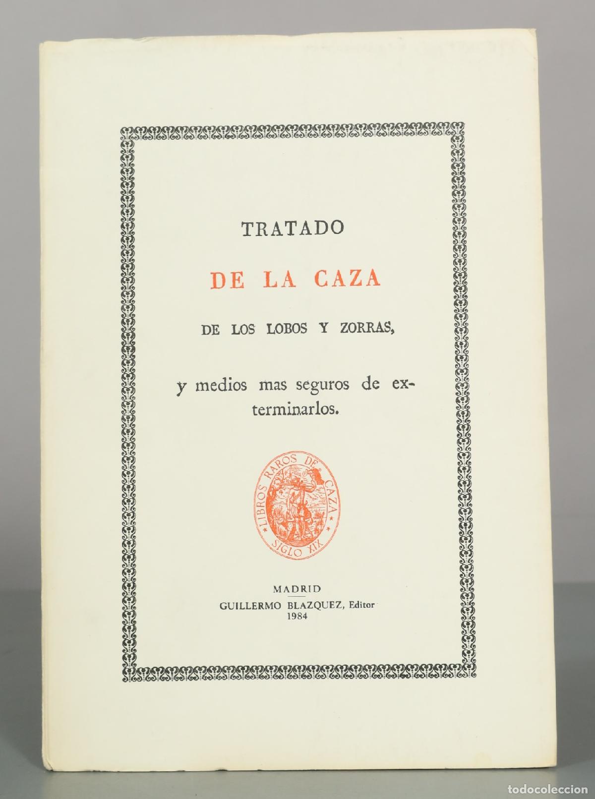 Livres d'occasion: Tratado de la caza de los lobos y zorras, y medios mas seguros de exterminarlos - Guillermo