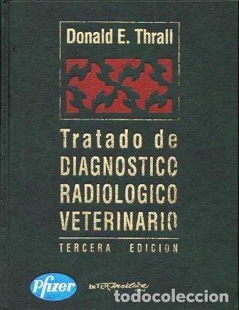 Libros de segunda mano: TRATADO DE DIAGNOSTICO RADIOLOGICO VETERINARIO - E. THRALL, DONALD - A-VETER-204