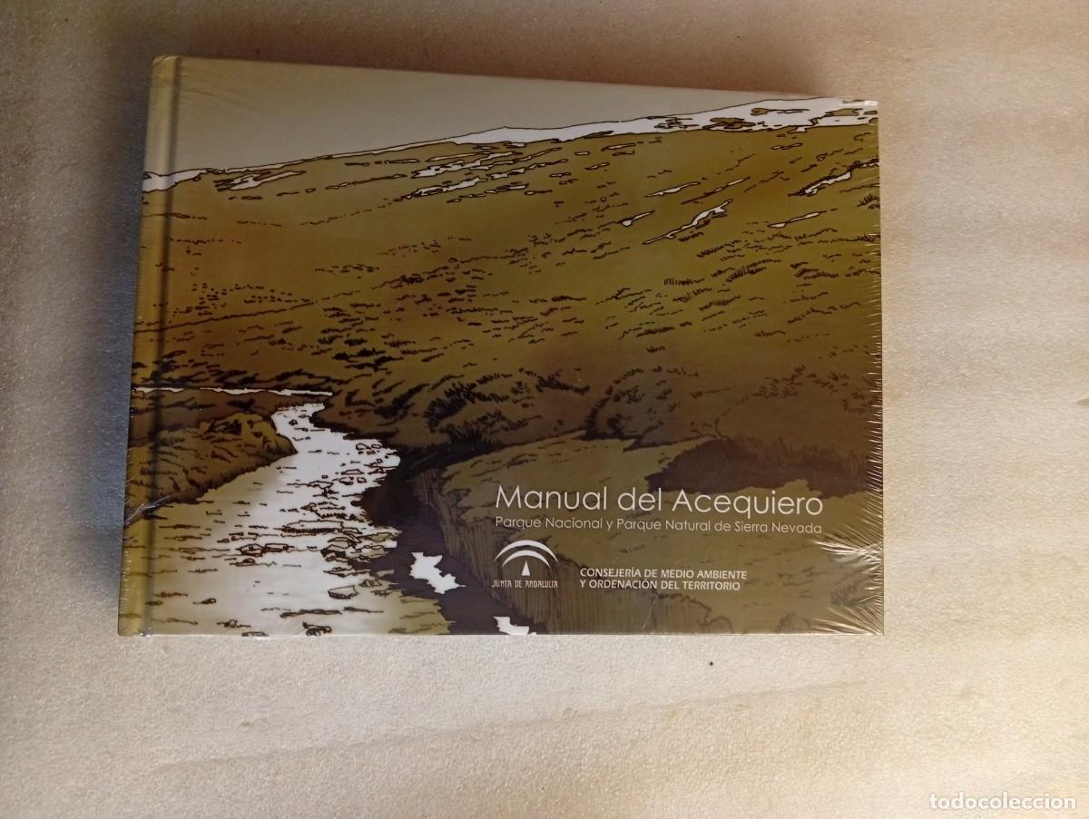 Libros de segunda mano: MANUAL DEL ACEQUIERO - PARQUE NACIONAL Y PARQUE NATURAL DE SIERRA NEVADA - TAPAS DURAS Y DESCATALOGA