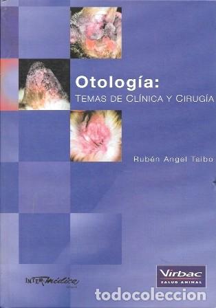 Libros de segunda mano: OTOLOGIA: TEMAS DE CLINICA Y CIRUGIA - RUBEN ANGEL TAIBO - A-VETER-206