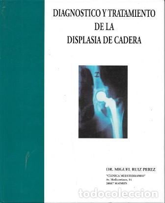 Libros de segunda mano: DIAGNOSTICO Y TRTAMIENTO DE LA DISPLASIA DE CADERA - RUIZ PEREZ, MIGUEL - A-VETER-208