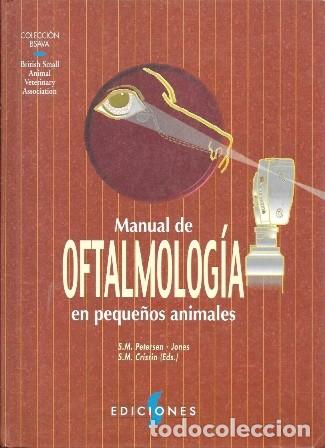Libros de segunda mano: MANUAL DE OFTALMOLOGIA EN PEQUE&Ntilde;OS ANIMALES - SIMON M. PETERSEN-JONES/SHEILA M. CRISPIN- A-VETER-210