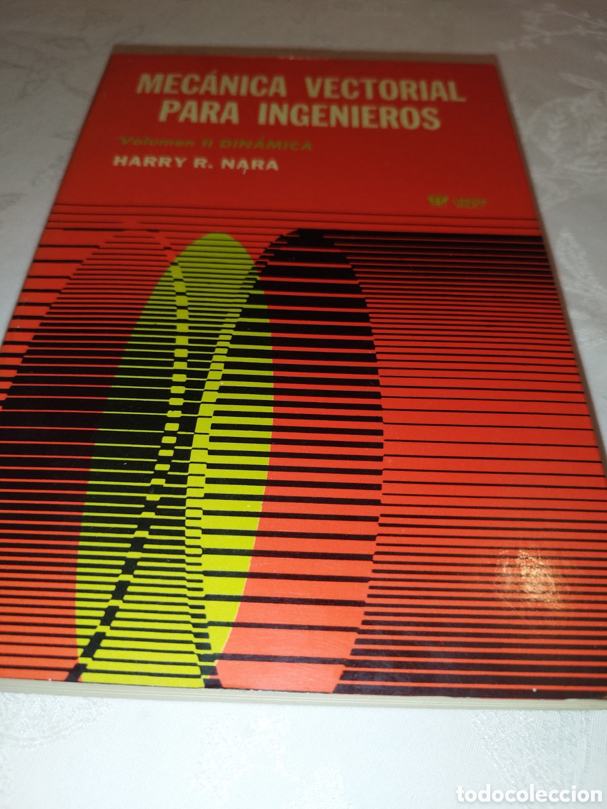 Libros de segunda mano de ciencias: MECANICA VECTORIAL PARA INGENIEROS. VOLUMEN II DINAMICA.- HARRY R. NARA. ED. LIMUSA-WILEY, 1971.