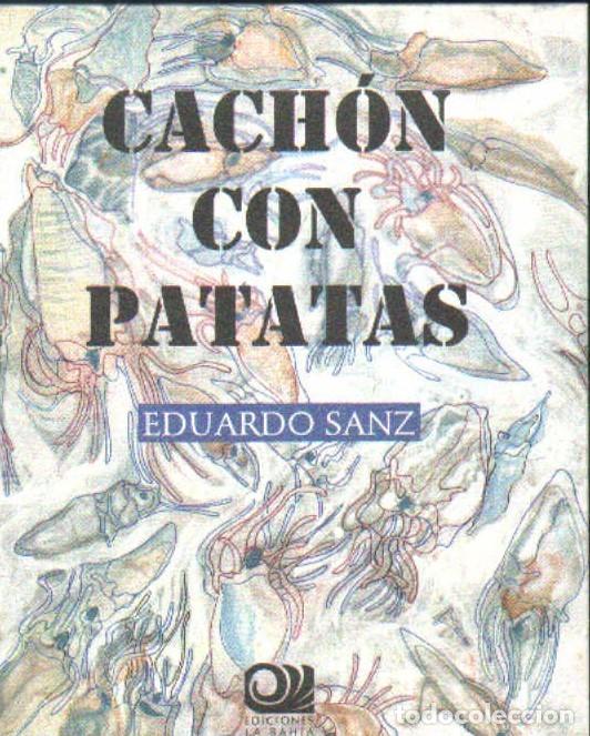 Libros de segunda mano: CACH&Oacute;N CON PATATAS. SANZ, EDUARDO. A-CIE-559