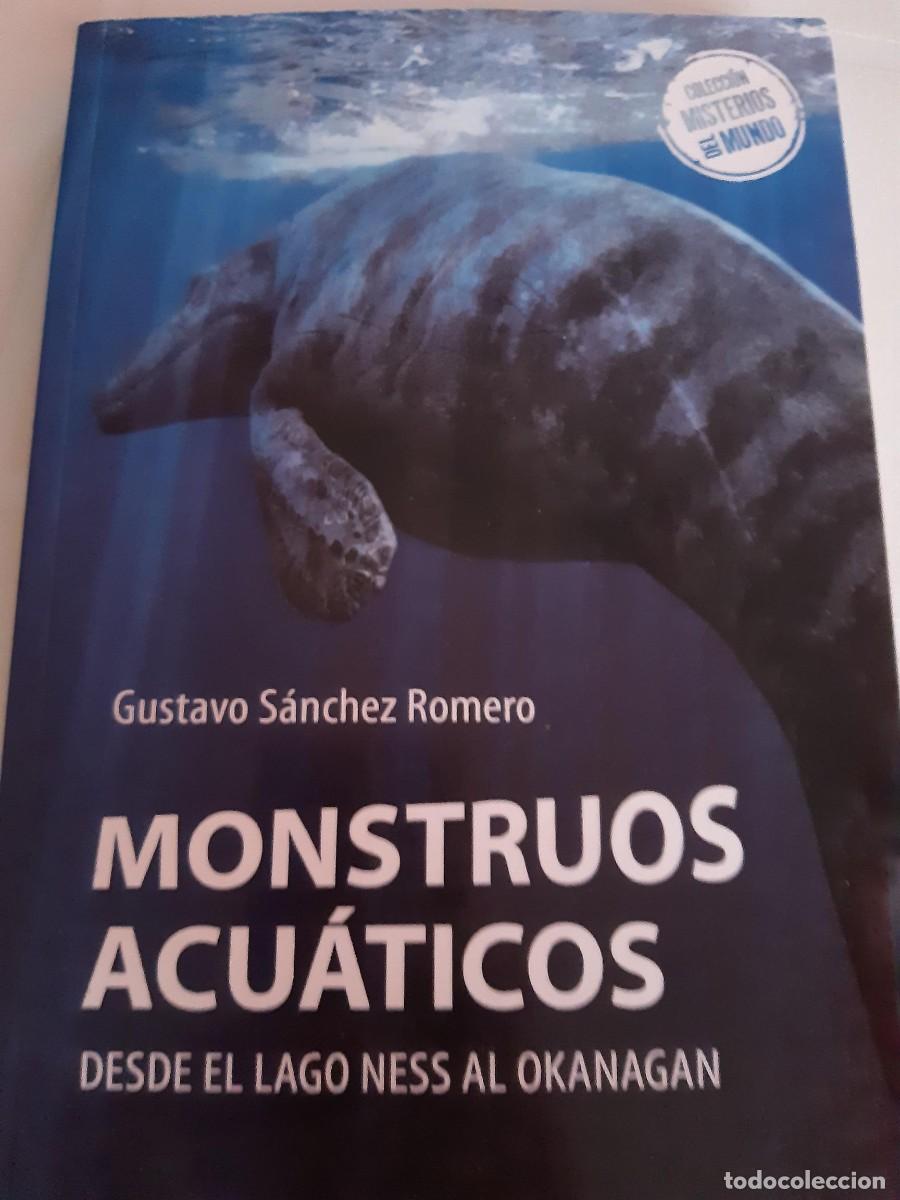 Libros de segunda mano: Monstruos acu&aacute;ticos. Gustavo S&aacute;nchez Romero. DESDE EL LAGO NESS AL OKANAGAN