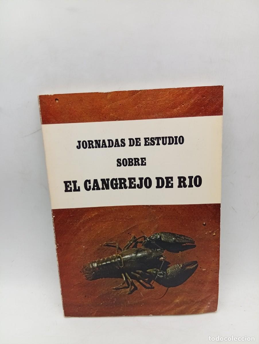 Libros de segunda mano: JORNADAS DE ESTUDIO SOBRE EL CANGREJO DE RIO. ORGANIZADAS EXCMA. DIPUTACION BURGOS. 1983. PAGS: 136.