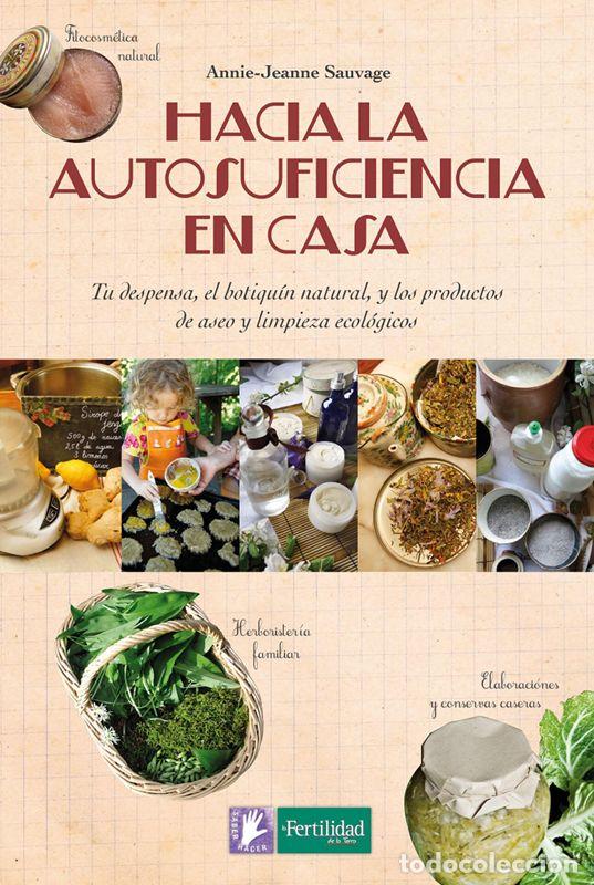Gebrauchte B&uuml;cher: Hacia la autosuficiencia en casa. - Sauvage, Annie-Jeanne.