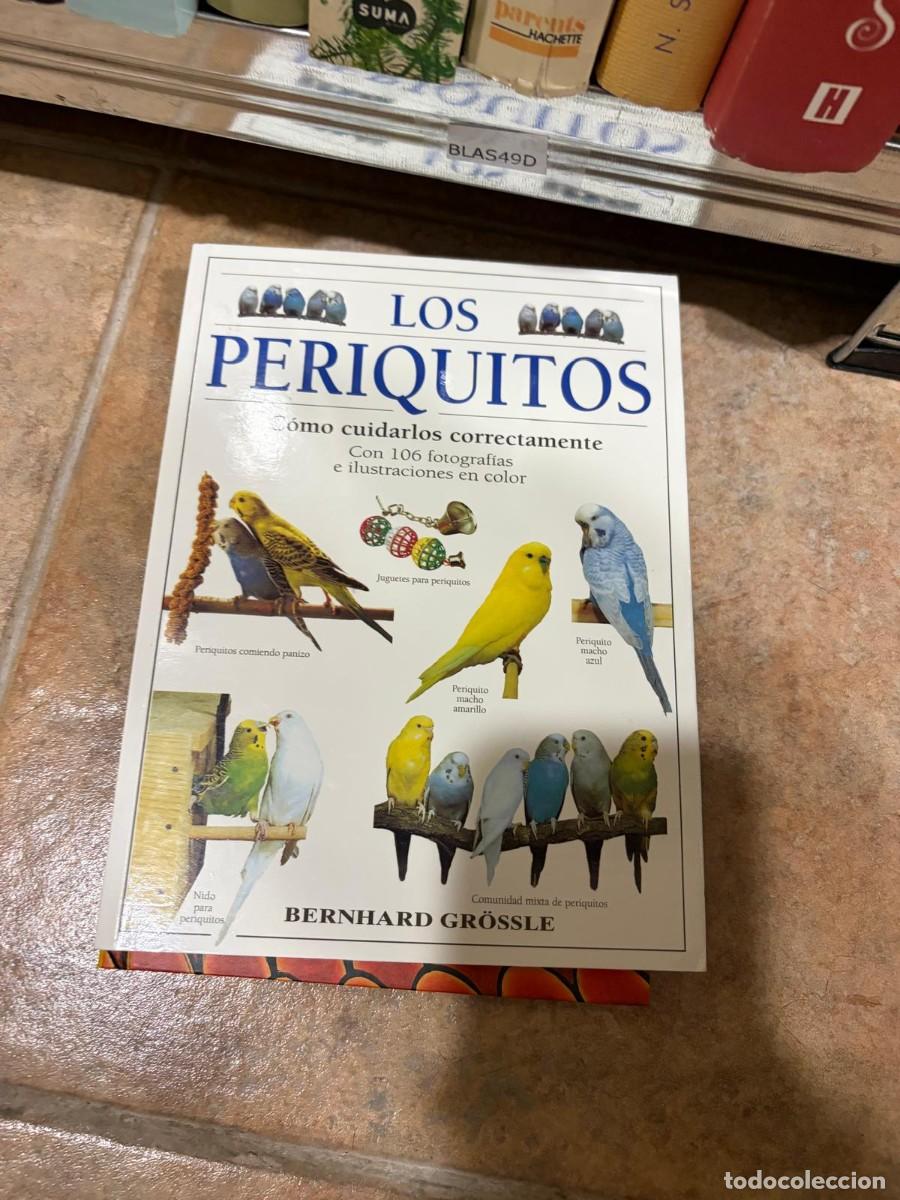 Libros de segunda mano: BLAS49D Bernhard Gr&ouml;ssle &mdash; Los periquitos: C&oacute;mo cuidarlos correctamente