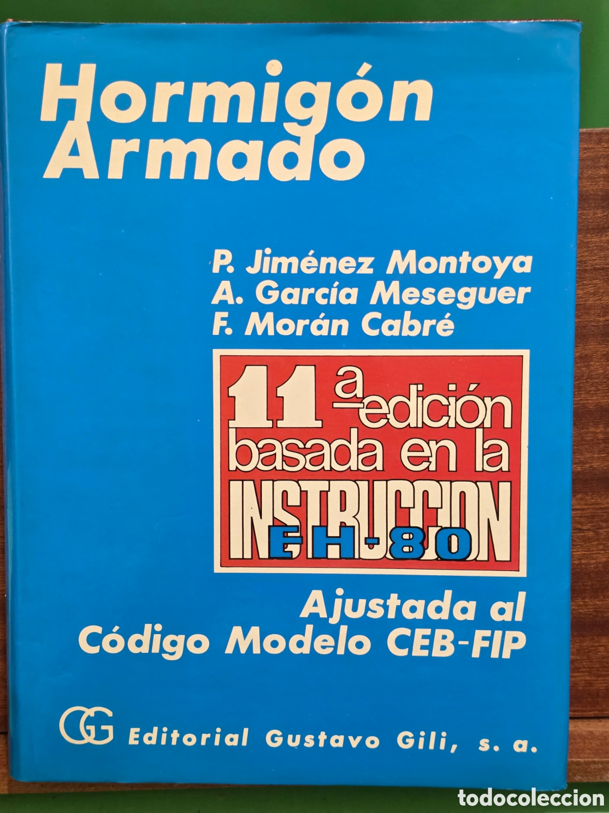 Libros de segunda mano de ciencias: &rdquo;&rdquo;HORMIG&Oacute;N ARMADO&rdquo;&rdquo;...VOLUMEN I...VV.AA....EDITORIAL GUSTAVO GILI...1981...