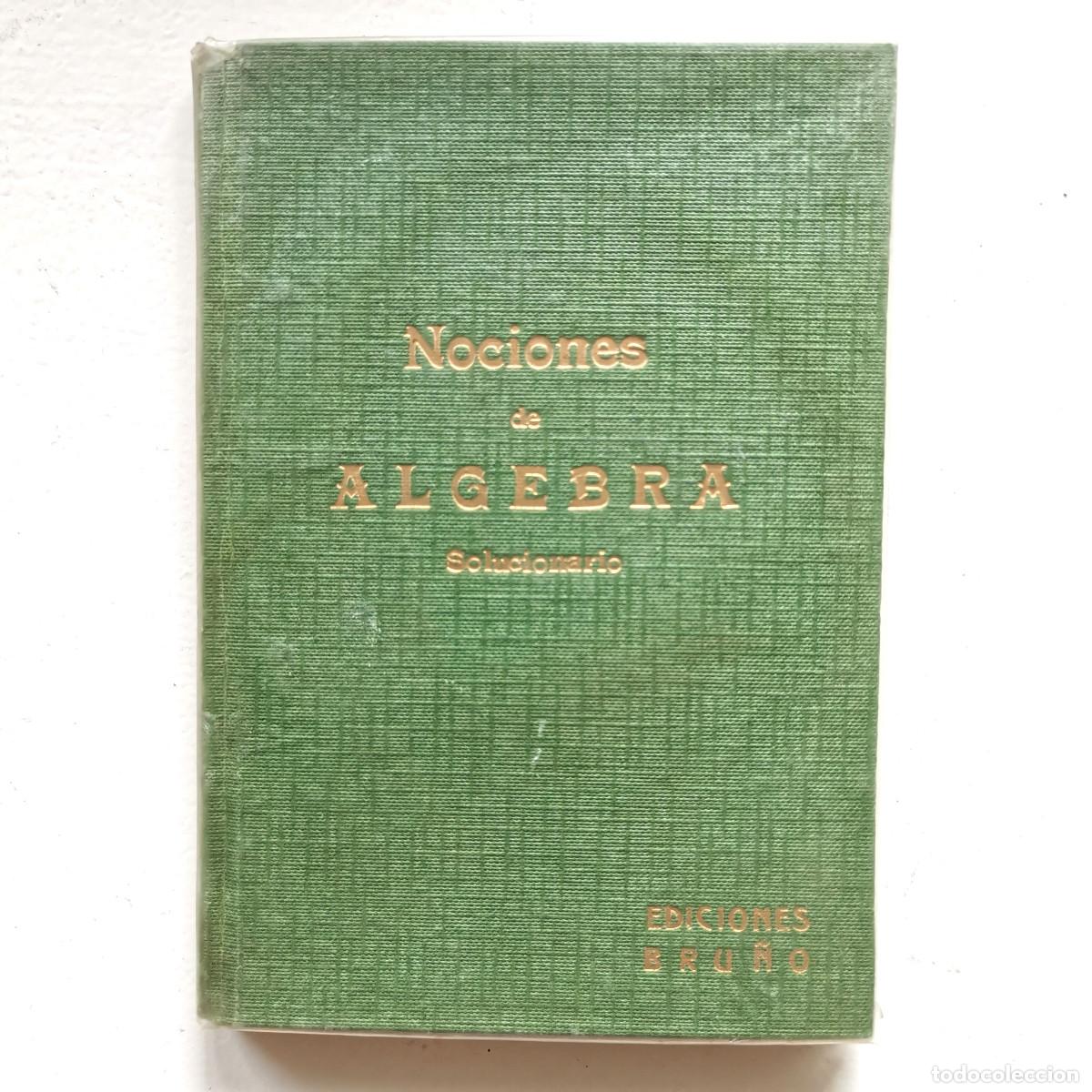 Libros de segunda mano de ciencias: Nociones de &Aacute;lgebra &ndash; Solucionario &ndash; Ediciones Bru&ntilde;o 1958