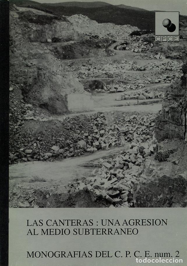 Libros de segunda mano: LAS CANTERAS: UNA AGRESION AL MEDIO SUBTERRANEO