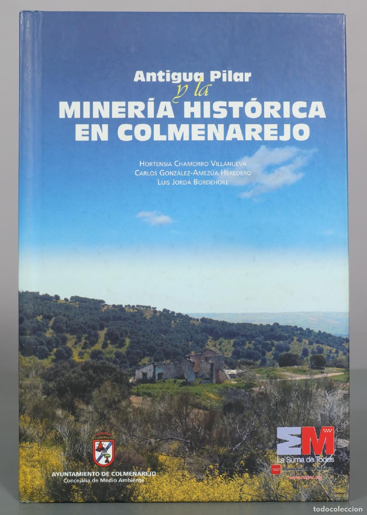 Gebrauchte B&uuml;cher: Antigua Pilar y la miner&iacute;a hist&oacute;rica en Colmenarejo - Hortensia Chamorro Villanueva, Carlos