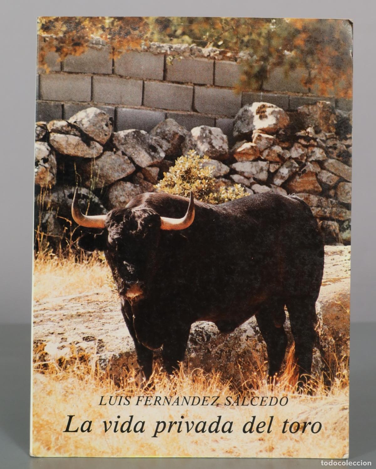 Libros de segunda mano: La vida privada del toro - Luis Fern&aacute;ndez Salcedo