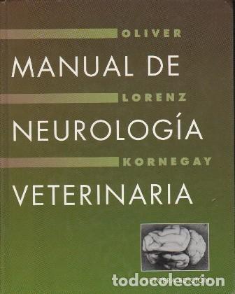 Libros de segunda mano: MANUAL DE NEUROLOGIA VETERINARIA - OLIVER / LORENZ / KORNEGAY - A-VETER-214