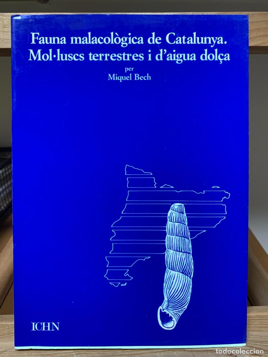 Livres d'occasion: FAUNA MALACOL&Ograve;GICA DE CATALUNYA. MOL.LUSCS TERRESTRES I D'AIGUA DOL&Ccedil;A (CATAL&Aacute;N) por Miquel Bech ICHN