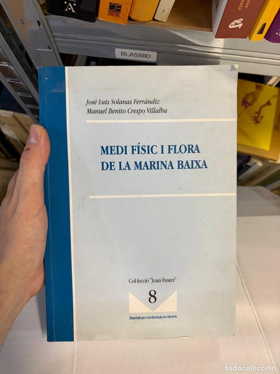 Libros de segunda mano: BLAS88D MEDI F&Iacute;SIC I FLORA DE LA MARINA BAIXA Jos&eacute; Luis Solanas Ferr&aacute;ndiz y Manuel Benito Crespo Vil