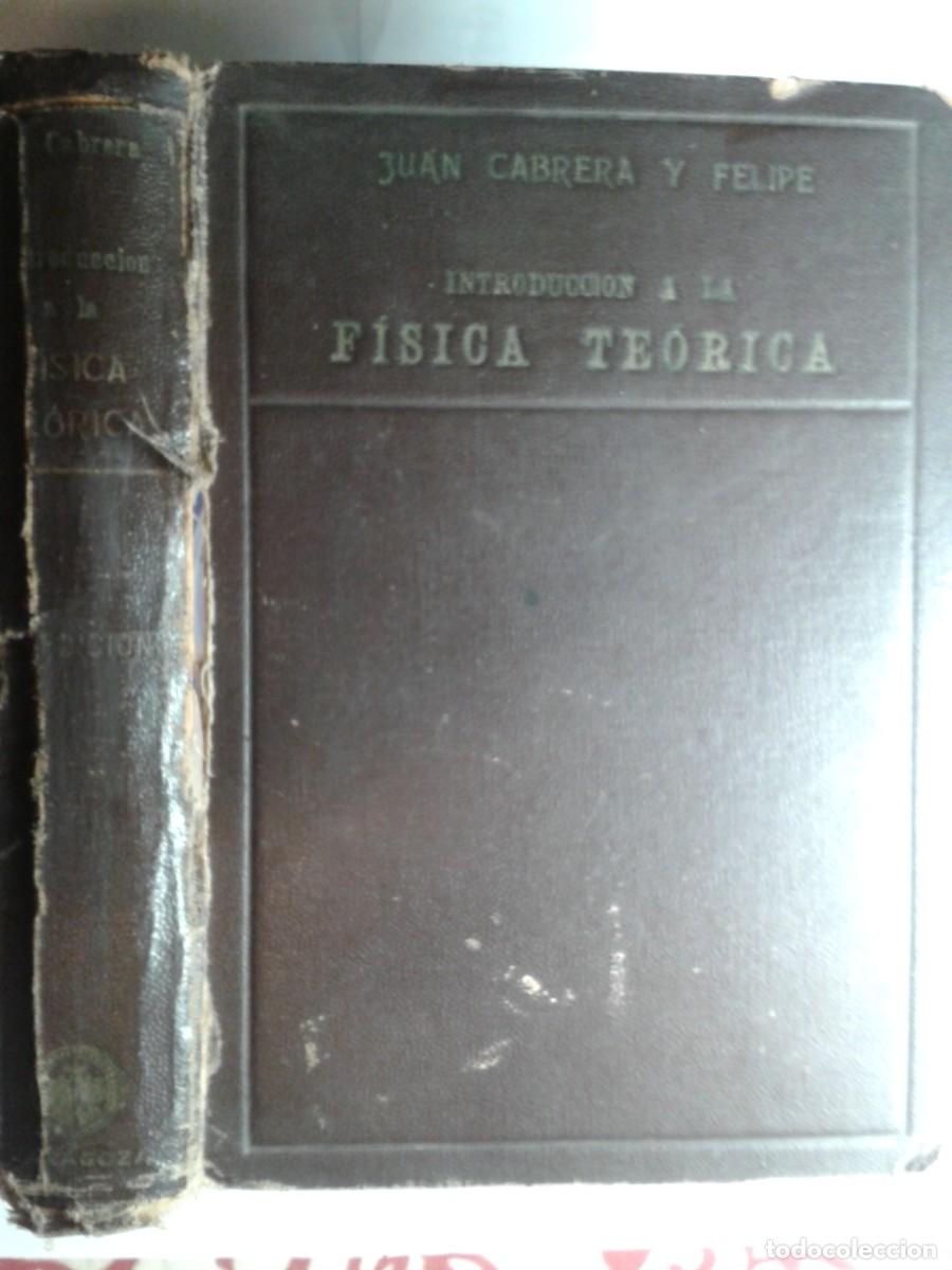 Libros de segunda mano de ciencias: INTRODUCCI&Oacute;N A LA F&Iacute;SICA TEORICA 1943 JUAN CABRERA Y FELIPE 2&ordf; EDICI&Oacute;N PUBLICACIONES UNIVERSIDAD