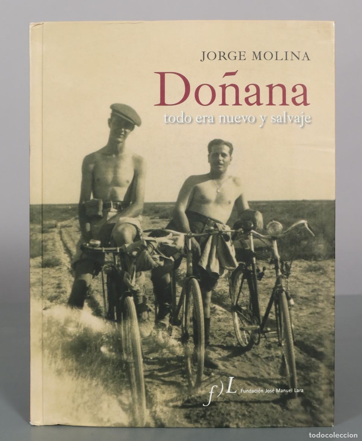 Libros de segunda mano: Do&ntilde;ana. Todo era nuevo y salvaje - Jorge Molina - Fundaci&oacute;n Jos&eacute; Manuel Lara