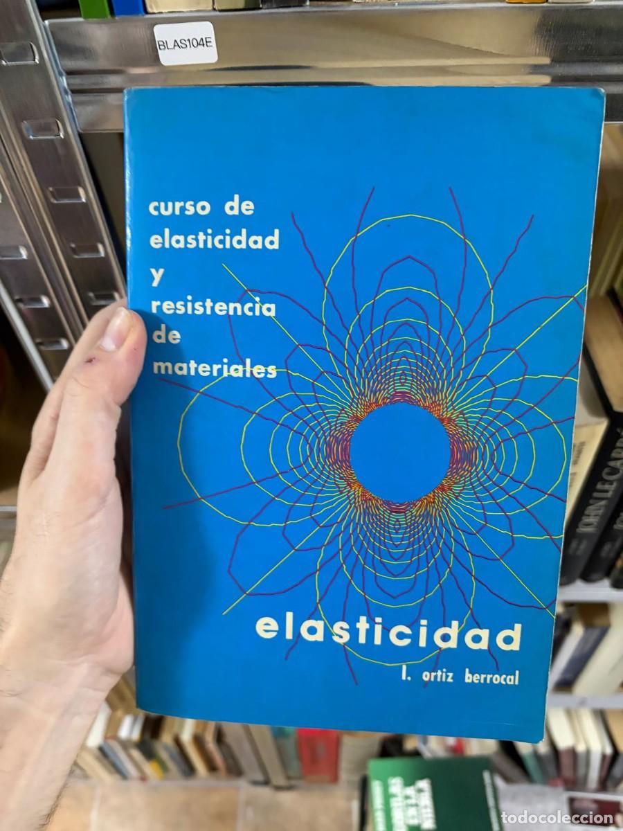 Libros de segunda mano de ciencias: BLAS104E I. Ortiz Berrocal Curso de elasticidad y resistencia de materiales