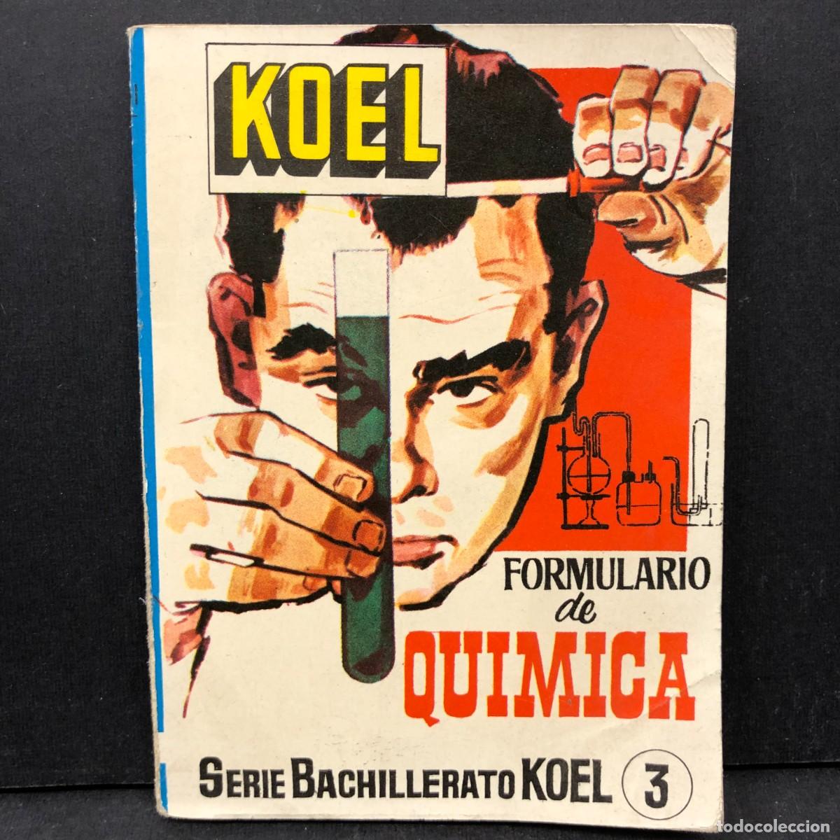 Libros de segunda mano de ciencias: FORMULARIO DE QUIMICA - JOS&Eacute; LUIS FERNANDEZ DEL CAMPO - SERIE BACHILLERATO KOEL - N&ordm; 3 - 1965 / 4368